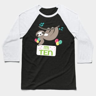 Happy Birthday To Sloth I'm Ten Years Old Born 2010 Happy Birthday To Me Baseball T-Shirt